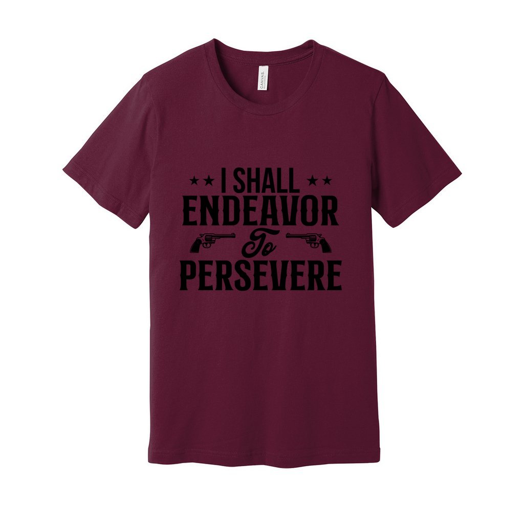 I Shall Endeavor to Persevere_Front-BC-Jersey Tee - Comedy inspired T-shirts | Controversial Jokes hoodies, Mugs & more - Comedy Courier