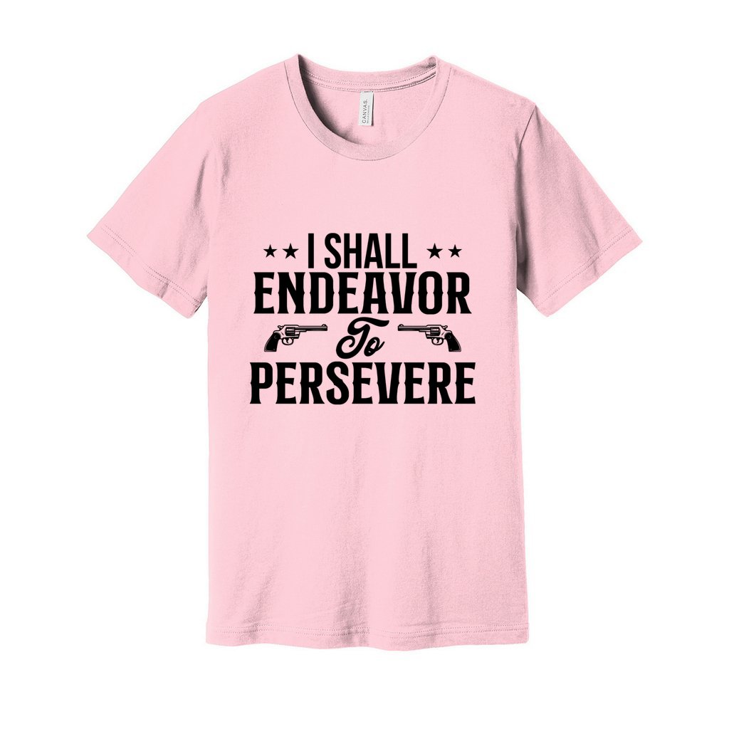 I Shall Endeavor to Persevere_Front-BC-Jersey Tee - Comedy inspired T-shirts | Controversial Jokes hoodies, Mugs & more - Comedy Courier