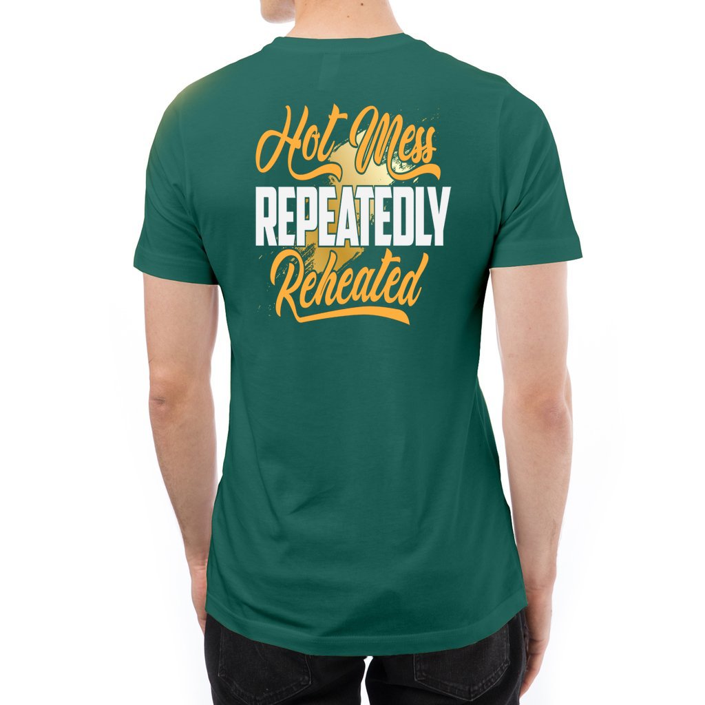 Hot Mess Repeatedly Reheated_Reverse_Lane7 T-Shirt - Comedy inspired T-shirts | Controversial Jokes hoodies, Mugs & more - Comedy Courier
