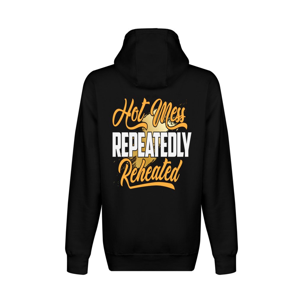 Hot Mess Repeatedly Reheated_Reverse_Lane7-Pullover Hoodie - Comedy inspired T-shirts | Controversial Jokes hoodies, Mugs & more - Comedy Courier