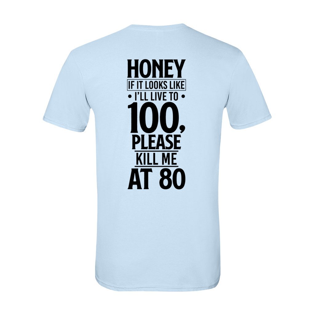 Honey Please Kill Me_ G64K-T-Shirt - Comedy inspired T-shirts | Controversial Jokes hoodies, Mugs & more - Comedy Courier