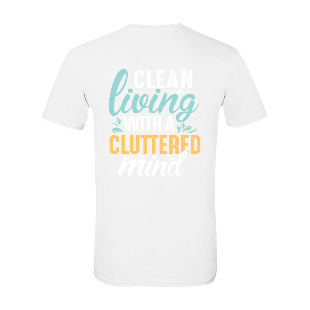 Clean Living Cluttered Mind_Reverse-G64k T-Shirt - Comedy inspired T-shirts | Controversial Jokes hoodies, Mugs & more - Comedy Courier