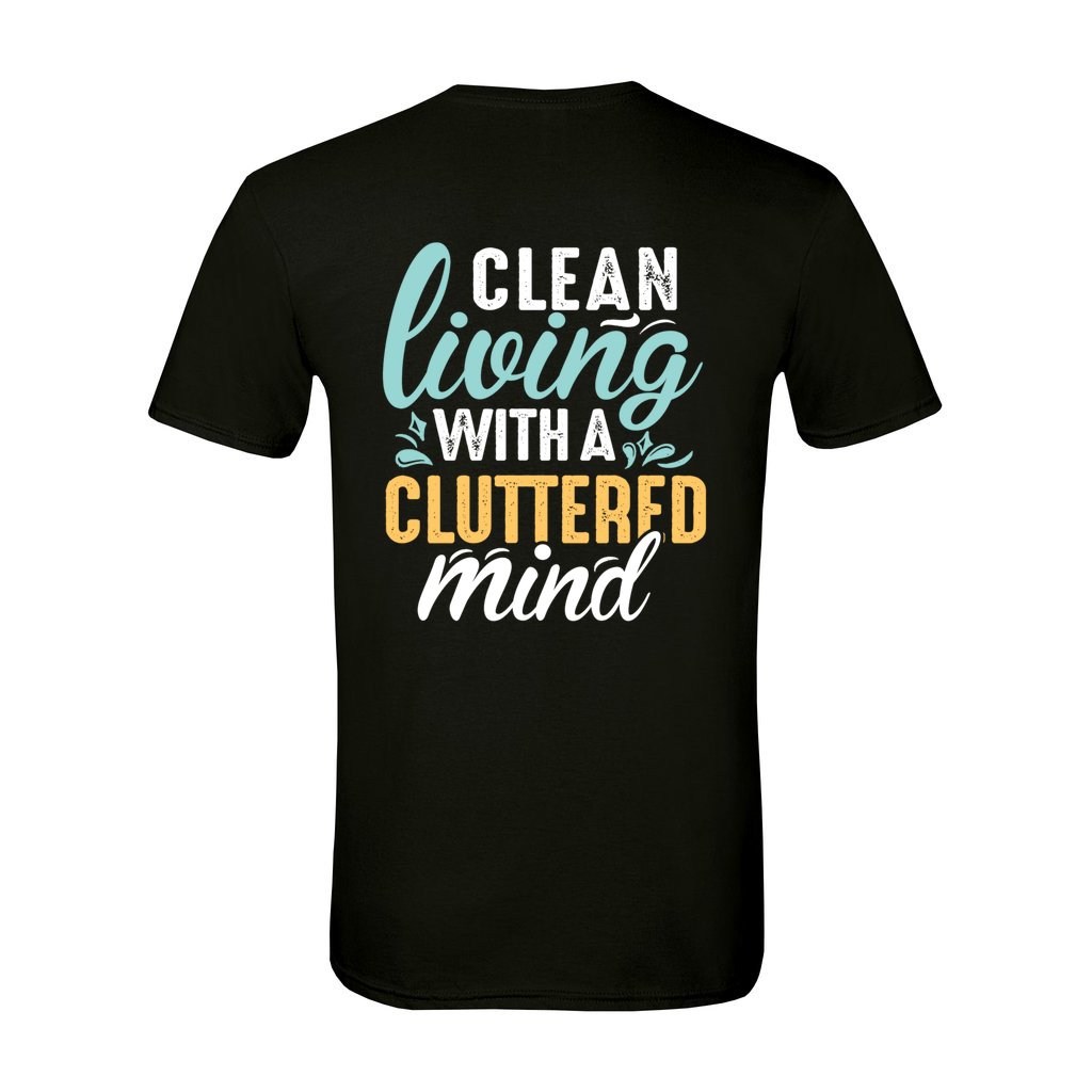 Clean Living Cluttered Mind_Reverse-G64k T-Shirt - Comedy inspired T-shirts | Controversial Jokes hoodies, Mugs & more - Comedy Courier