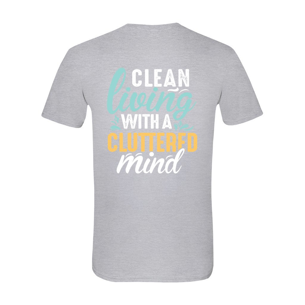 Clean Living Cluttered Mind_Reverse-G64k T-Shirt - Comedy inspired T-shirts | Controversial Jokes hoodies, Mugs & more - Comedy Courier