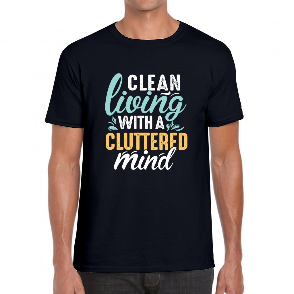 Clean Living Cluttered Mind_Front-G64k T-Shirt - Comedy inspired T-shirts | Controversial Jokes hoodies, Mugs & more - Comedy Courier