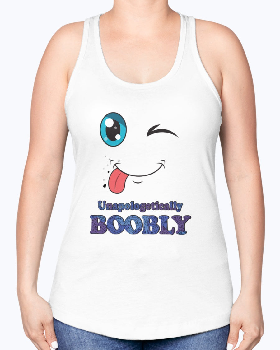 Unapologetically BOOBLYv2_Next Level Ladies Racerback Tank_F/R - Comedy inspired T-shirts | Controversial Jokes hoodies, Mugs & more - Comedy Courier