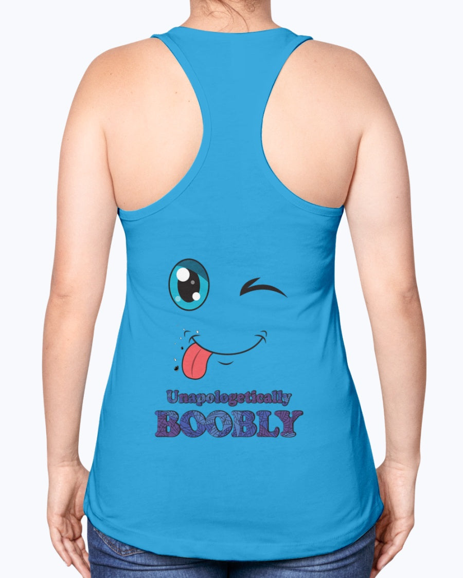 Unapologetically BOOBLYv2_Next Level Ladies Racerback Tank_F/R - Comedy inspired T-shirts | Controversial Jokes hoodies, Mugs & more - Comedy Courier