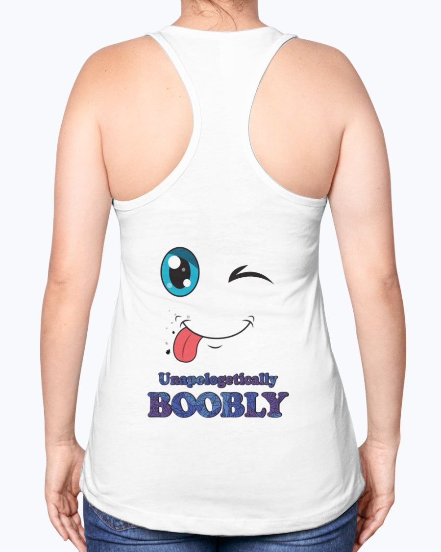 Unapologetically BOOBLYv2_Next Level Ladies Racerback Tank_F/R - Comedy inspired T-shirts | Controversial Jokes hoodies, Mugs & more - Comedy Courier