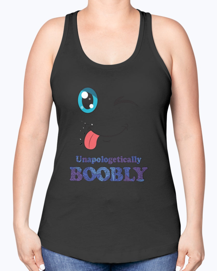 Unapologetically BOOBLYv2_Next Level Ladies Racerback Tank_F/R - Comedy inspired T-shirts | Controversial Jokes hoodies, Mugs & more - Comedy Courier