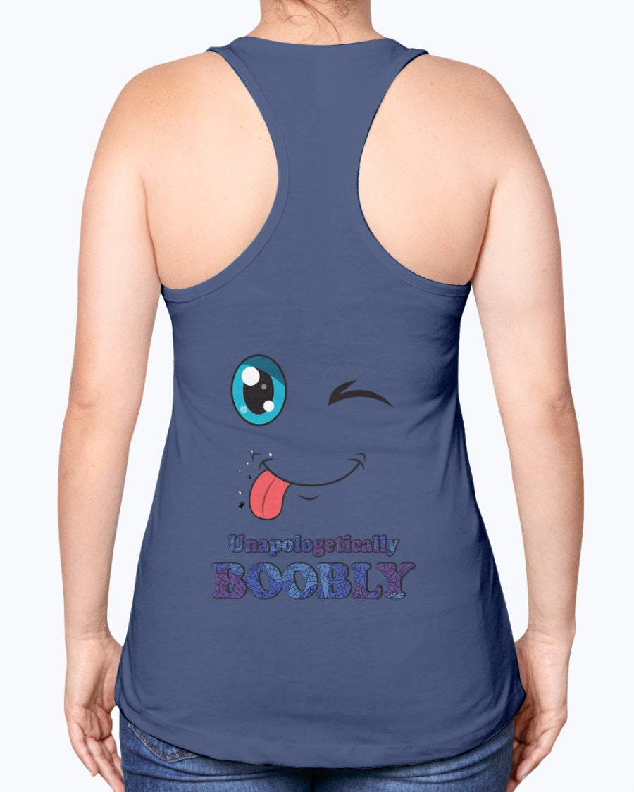 Unapologetically BOOBLYv2_Next Level Ladies Racerback Tank_F/R - Comedy inspired T-shirts | Controversial Jokes hoodies, Mugs & more - Comedy Courier